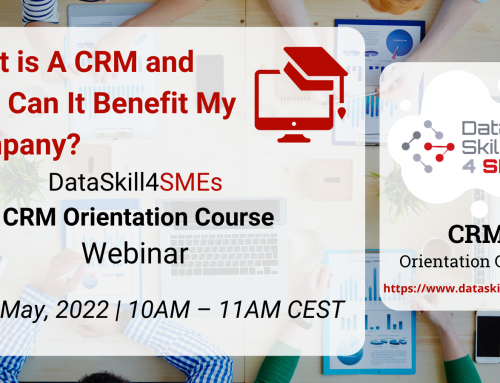 What is A CRM and How Can It Benefit My Company? – DataSkills4SMEs CRM Orientation Course Webinar